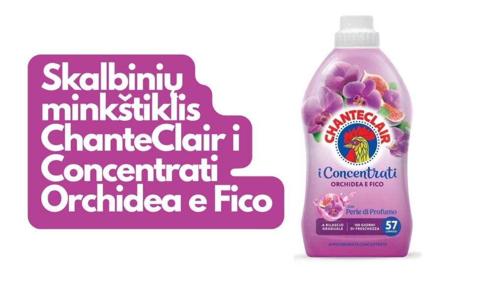 Skalbinių minkštiklis ChanteClair i Concentrati Orchidea e Fico