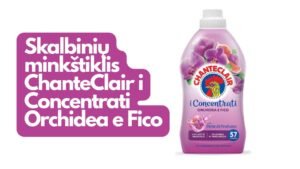 Skalbinių minkštiklis ChanteClair i Concentrati Orchidea e Fico